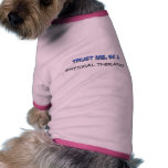 Vertrauen Sie, dass ich ich ein körperlicher Thera Hundbekleidung