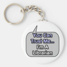 Vertrauen Sie mir. Ich bin ein Bibliothekar Schlüsselanhänger