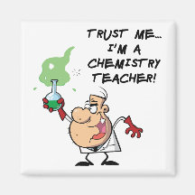 Vertrauen Sie mir… Ich bin ein Chemie-Lehrer Kühlschrankmagnet