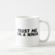Vertrauen Sie mir Im ein Ninja Teetassen