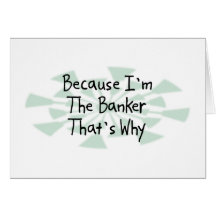 Weil ich der Banker bin Karte
