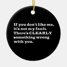 WENN SIE MICH NICHT MÖGEN, GIBT ES OFFENBAR ETWAS  WEIHNACHTSBAUM ORNAMENTE