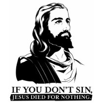 Wenn Sie nicht Sin, starb Jesus für nichts