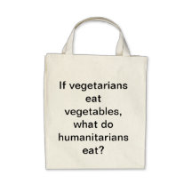 Wenn Vegetarier Gemüse essen, was humanitaria tun Taschen