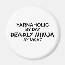Yarnaholic tödliches Ninja bis zum Nacht Kühlschrankmagnet