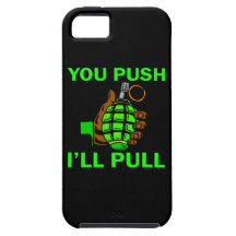 You Push Ill Pull iPhone 5 Case
