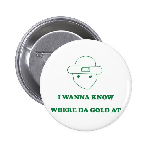 Zu wissen ich will, um wo DA-Gold an Anstecknadelbutton