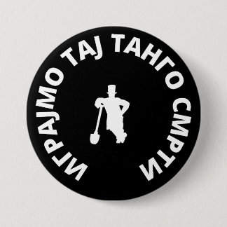 Играјмо Тај Танго Смрти Гробари Партизан Button