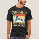 Recherche de woodworking tshirts Menuiserie