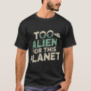 Suche nach lustige alien tshirts Für ihn