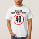 Suche nach ich hasse geburtstage tshirts 40