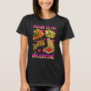 Recherche de pizza is my valentine Chemise