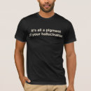 Suche nach halluzinationen tshirts Spaß