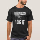 Recherche de paleontoloog tshirts Paléontologie