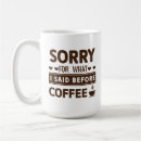 Suche nach entschuldigung kaffee tassen Kaffeeliebhaber