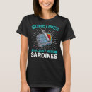 Recherche de sardine tshirts En conserve