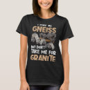 Recherche de géologue drôle tshirts Géologie