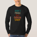 Recherche de ginger snap tshirts Faire