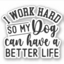Recherche de travail dur autocollants Amoureux des chiens