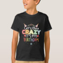 Recherche de folle enfant tshirts Anniversaire