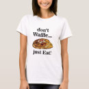Suche nach lustige waffeln tshirts Pfannkuchen