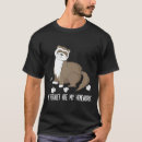 Suche nach niedliches frettchen tshirts Verordnung