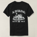 Suche nach kayaking tshirts Kanu