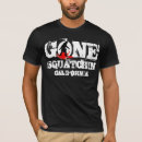 Recherche de gone squatchin tshirts Sasquatch