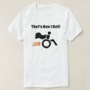 Recherche de comment je roule tshirts Handicapé
