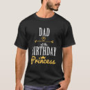 Recherche de princesse papa tshirts Anniversaire