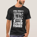 Suche nach ein clownfisch tshirts Fische
