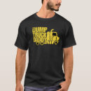 Recherche de dump truck tshirts Construction