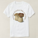 Suche nach lustige pilze tshirts Für sie