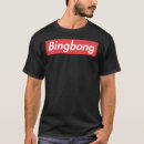Recherche de bing tshirts Bong