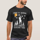 Suche nach taubenjagd tshirts Saison