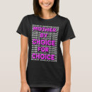 Recherche de abortion rights tshirts Choix