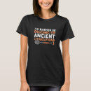 Recherche de archéologue tshirts Ancien