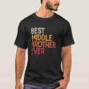 Suche nach mittlerer bruder tshirts Je