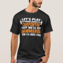 Recherche de charpentier drôle tshirts Ouvrier