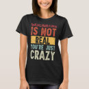 Suche nach wahr tshirts Sprichwort