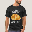 Suche nach waffeln tshirts Nahrung