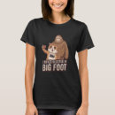Suche nach lustiger bigfoot tshirts Für sie