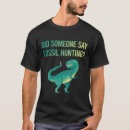 Recherche de fossiles tshirts Chasseur de fossiles