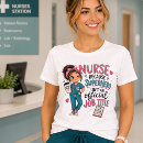 Recherche de héroïnes tshirts Nurse