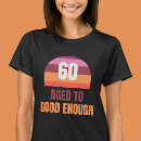 Suche nach lustiger 60 geburtstag tshirts 60 jahre alt