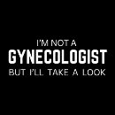 Suche nach lustige gynäkologen tshirts Ich bin kein gynäkologe