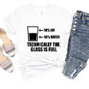 Suche nach glas halb voll tshirts Lustig