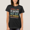 Suche nach ich esse nicht meine freunde tshirts Lustig