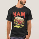 Recherche de jambon tshirts Sandwich