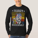 Recherche de teddy roosevelt tshirts Boozedevelt